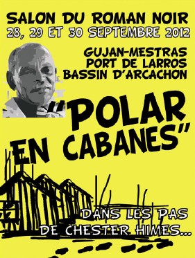 « Polar en Cabanes » : salon du roman noir à Gujan ce week end jusqu&rsquo;à dim 17h.