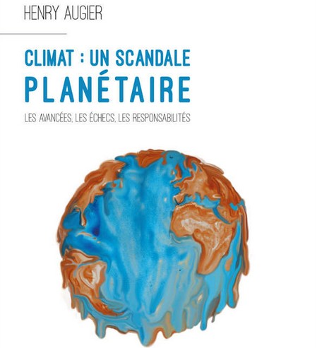 Livre : « Climat : un scandale planétaire ». H. Augier nous ouvre les yeux.