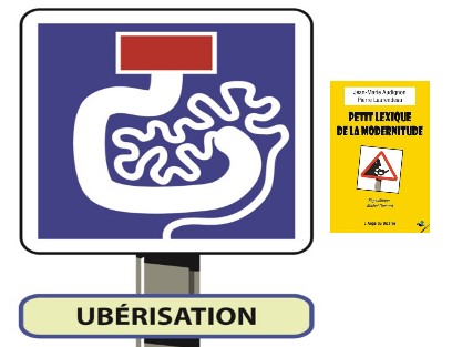 Humour satirique : L&rsquo;UBERISATION (Petit Lexique de la Modernitude )